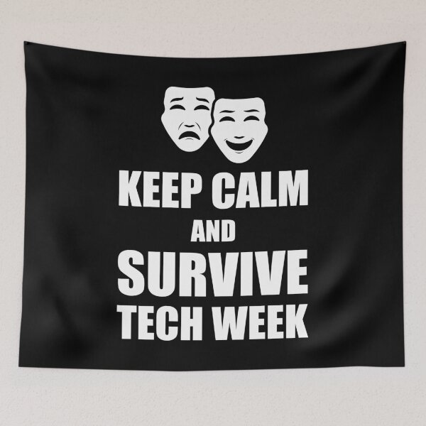 Item preview, Keep Calm And Survive Tech Week Theater Gift print designed and sold by jakehughes2015.