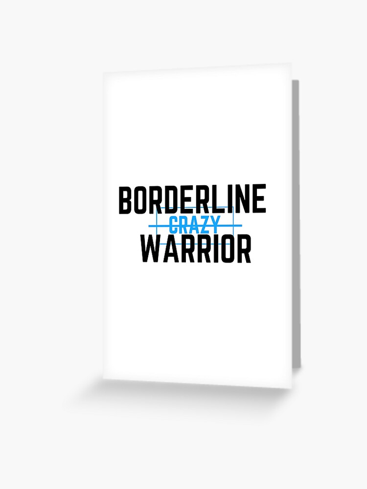 Tarjetas de felicitación « Borderline Warrior Mes de concientización sobre  la salud mental Trastorno de la personalidad bpd 2020 ropa mercancía regalo  para socios ropa y tarjetas de felicitación para la venta»