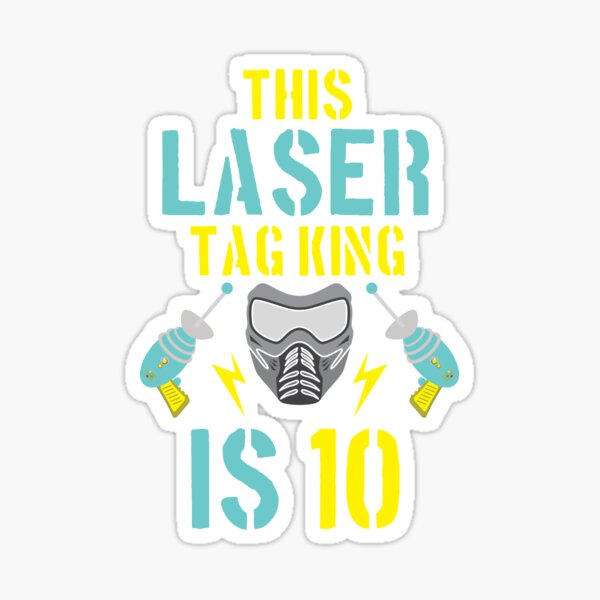 "This Laser Tag King Is 10 10th Birthday Recreational Gift" Sticker for