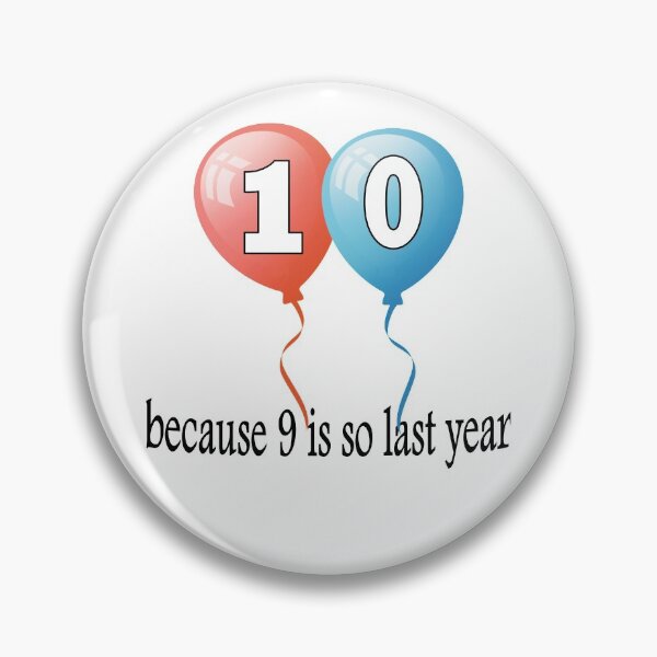 Item preview, 10 because 9 is so last year designed and sold by AllShirts21.