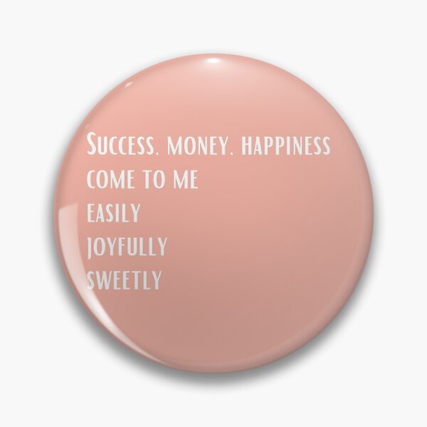 Item preview, Success, money, happiness come to me easily joyfully, sweetly designed and sold by EnlightParis.