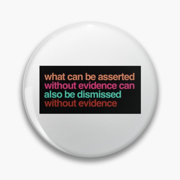 Item preview, What can be asserted without evidence can also be dismissed without evidence designed and sold by weavernap.