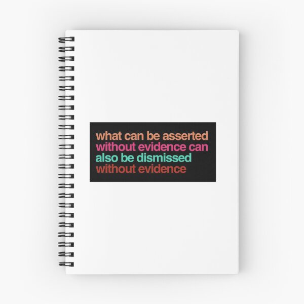 Item preview, What can be asserted without evidence can also be dismissed without evidence designed and sold by weavernap.