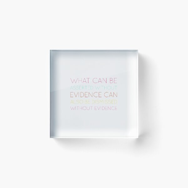 Item preview, What can be asserted without evidence can also be dismissed without evidence designed and sold by weavernap.
