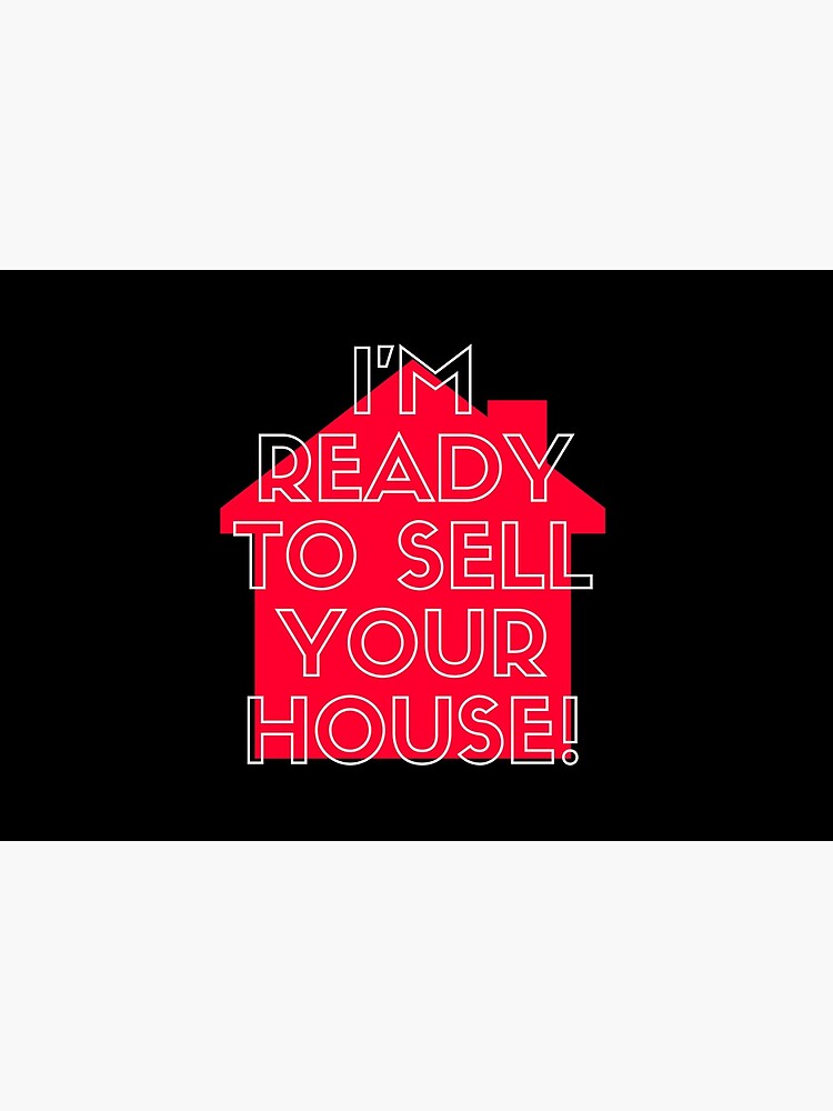 Im Ready To Sell Your House Real Estate And Realtor Products Mask For Sale By Markilemons 2041