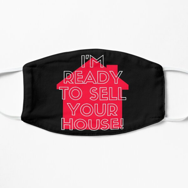 I'm Ready To Sell Your House | Real Estate and Realtor Products Mask