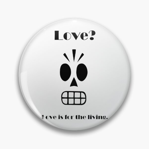 Item preview, Manuel Manny Calavera - Love is for the living... (Grim Fandango) - Clothing, gadgets & face masks designed and sold by spegnilcomputer.