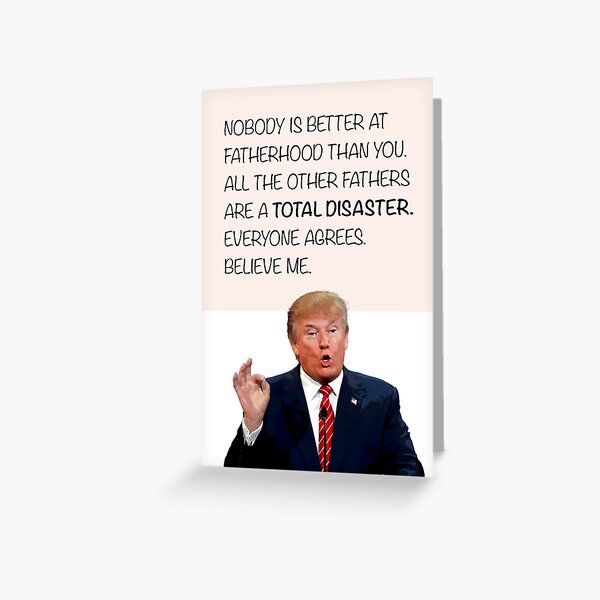 Funny Father's Day Gift Card - Donald Trump Total Disaster - To Dad Father Daddy Grandpa From Son Daughter Kids Children Greeting Card