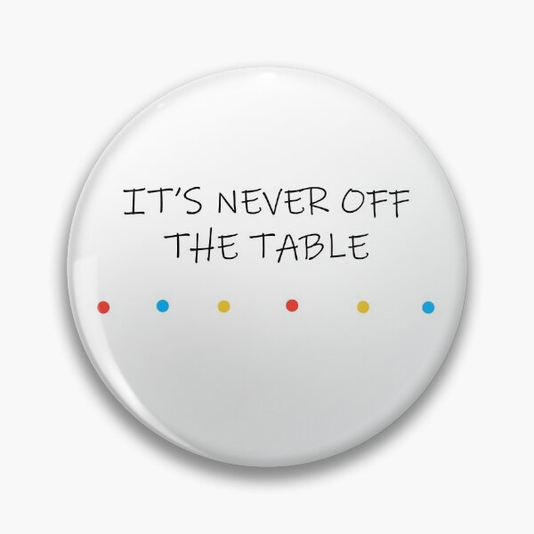 Item preview, Its never off the table designed and sold by oxoxoxo.