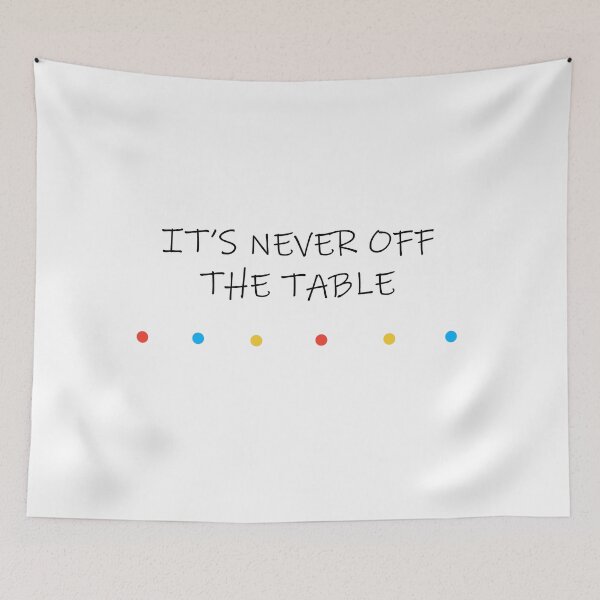 Item preview, Its never off the table designed and sold by oxoxoxo.