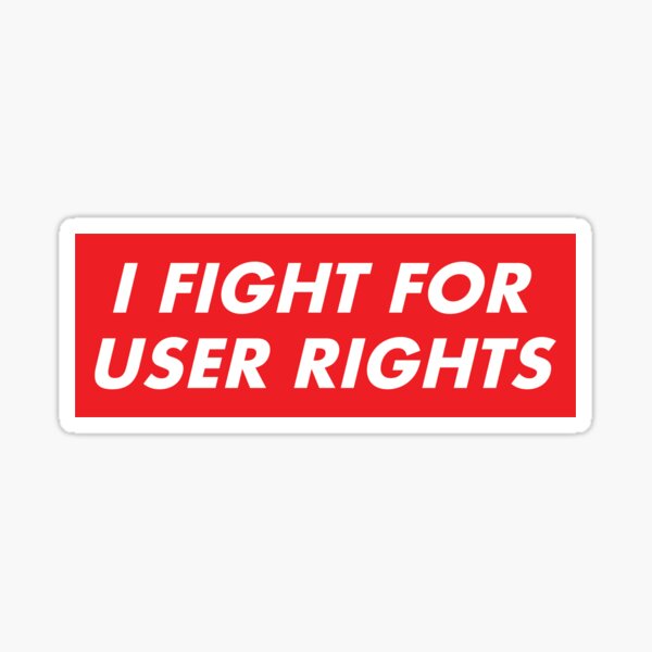 I Fight for User Rights Sticker