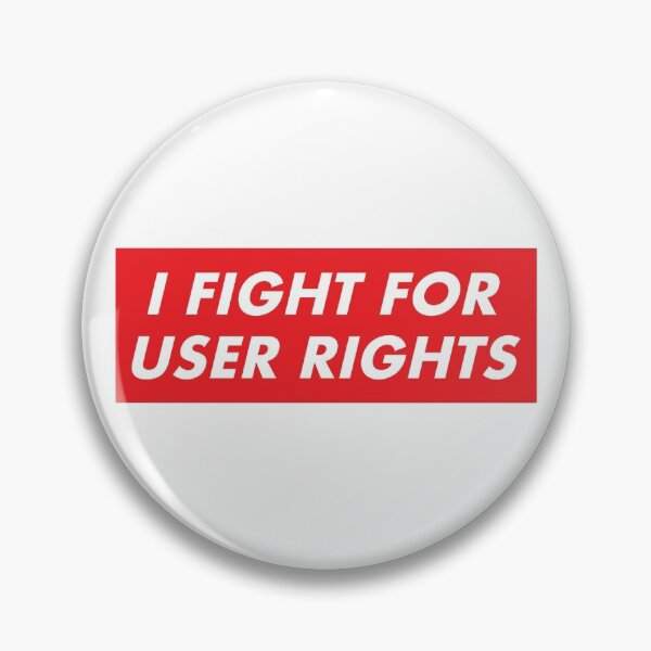 Item preview, I Fight for User Rights designed and sold by dailymonster.
