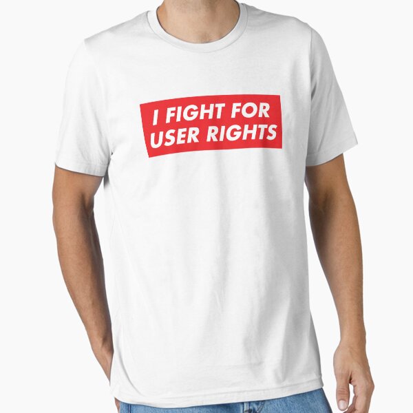 Item preview, I Fight for User Rights designed and sold by dailymonster.
