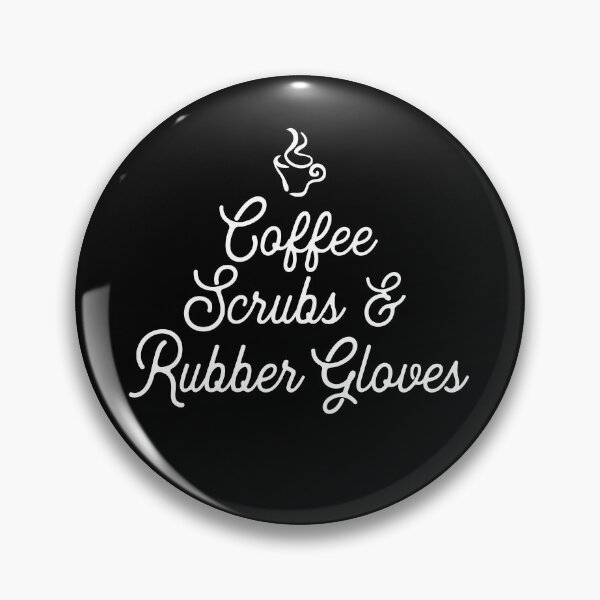 Item preview, Coffee Scrubs and Rubber Gloves designed and sold by ArtsAndTees.