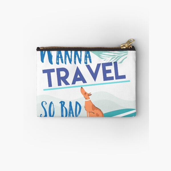 Item preview, Wanna TRAVEL so bad designed and sold by IM Hunter.