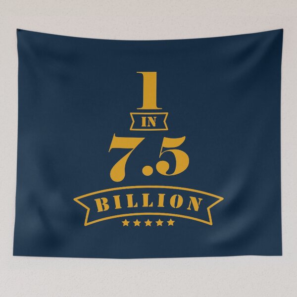 Item preview, One in a Billion (7.5 Billion) designed and sold by MerchHouse.