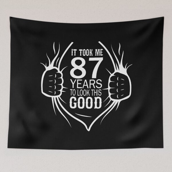 Item preview, It Took Me 87 Years To Look This Good Gift For 87th Birthday design designed and sold by Grabitees.
