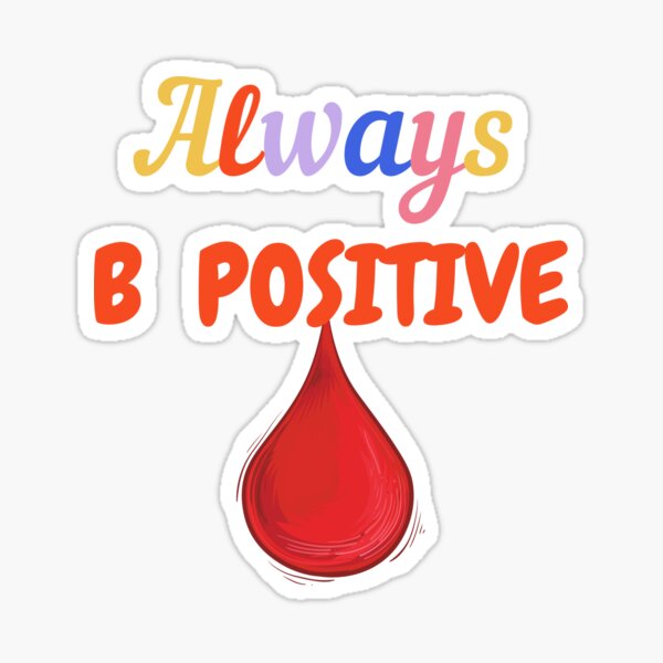 ALWAYS B POSITIVE CUTE FUNNY Hematology Medical Laboratory Scientist  Sticker for Sale by Hippiesole