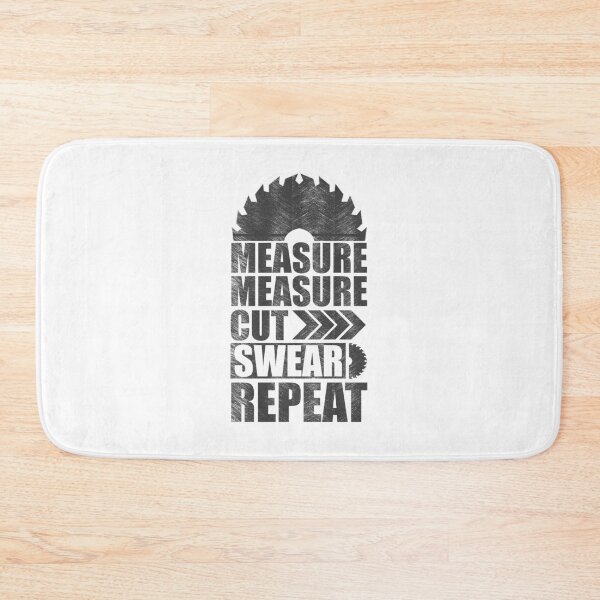Item preview, Measure Measure Cut Swear Repeat  designed and sold by Mrpotts73.