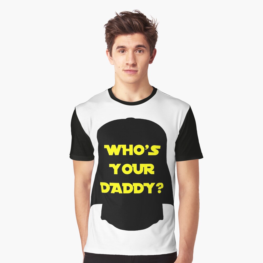 Who's Your Daddy Essential T-Shirt for Sale by ART-SOUF