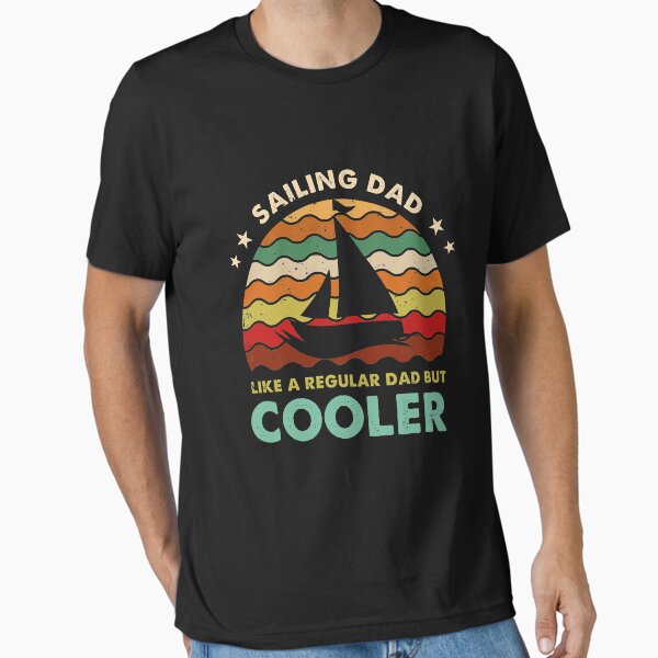 Sailing Dad Lustiges Segel Segelboot Matrosen Vatertagsgeschenk T-Shirt