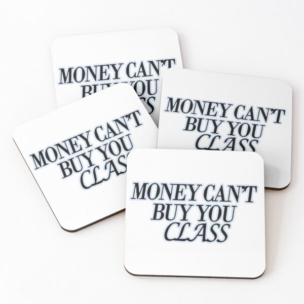 Item preview, MONEY CAN'T BUY YOU CLASS - Luanne de Lesseps designed and sold by ShopShoopaloopa.