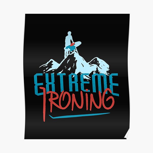 funny Extreme ironing gift graphic clothing Poster