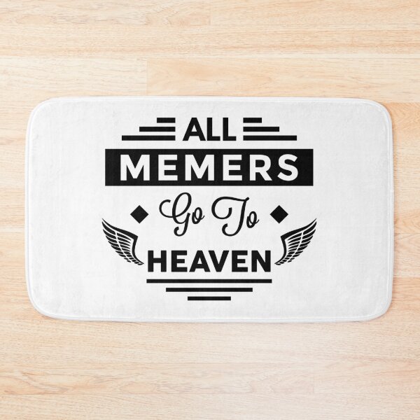 Item preview, All Memers Go To Heaven designed and sold by TheArtism.