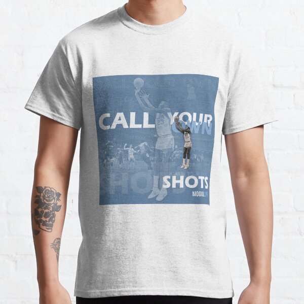 Call Your Own Shots Classic T-Shirt