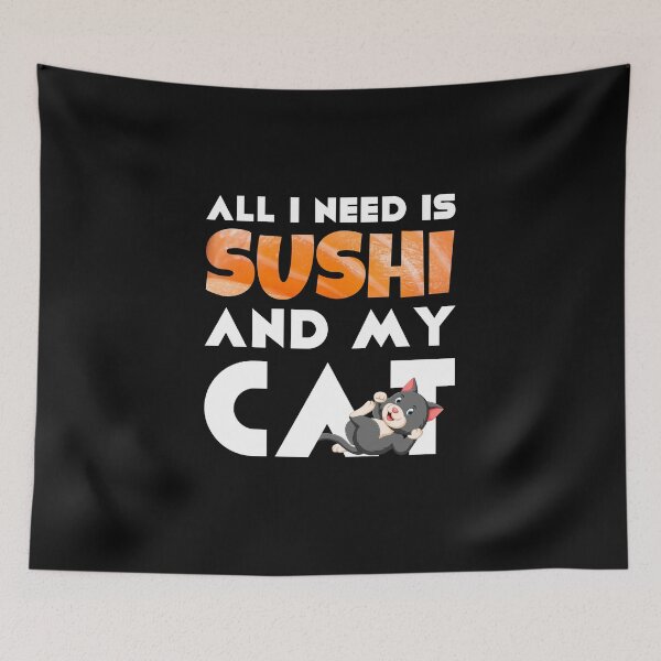 Item preview, All I Need is Sushi and my Cat designed and sold by ArticaDesign.