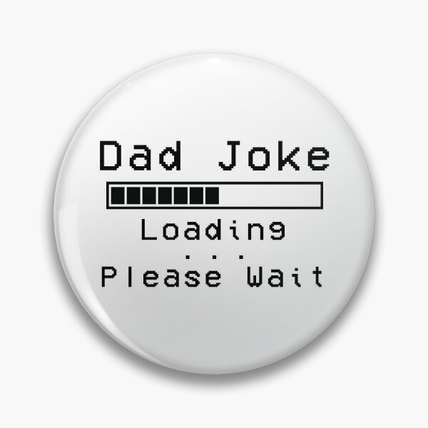 Item preview, Dad Joke Loading... Please Wait designed and sold by BohemianAtlas.