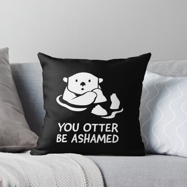 Item preview, You Otter Be Ashamed designed and sold by friendlyspoon.