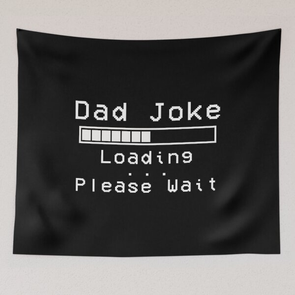 Item preview, Dad Joke Loading... Please Wait designed and sold by BohemianAtlas.