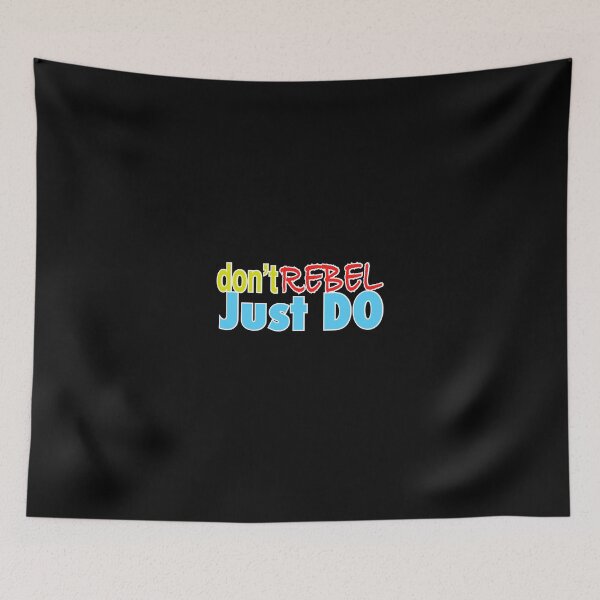 Item preview, Don’t rebel just do designed and sold by stephenignacio.