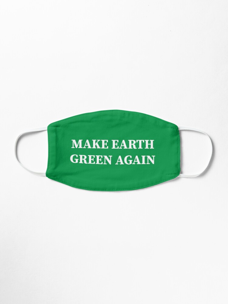 Alternate view of Make Earth Green Again! Mask