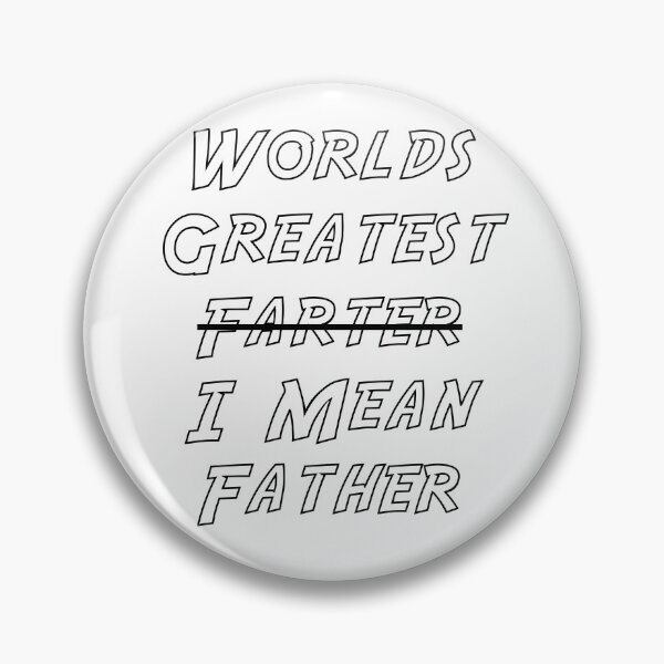 Item preview, World's Greatest Farter I Mean Father designed and sold by BohemianAtlas.