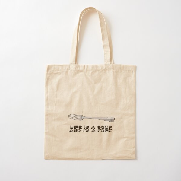life is a soup and i’m a fork Cotton Tote Bag