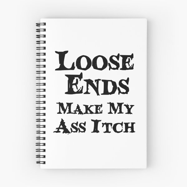 Item preview, LOOSE ENDS MAKE MY A** ITCH designed and sold by Divertions.