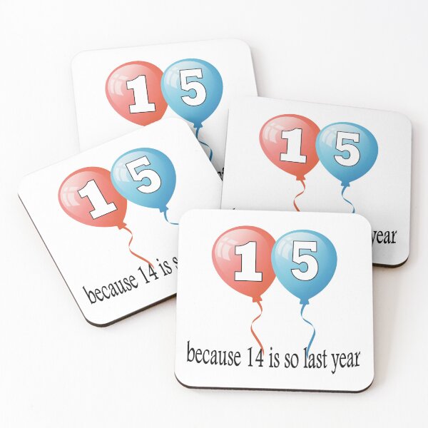 Item preview, 15 because 14 is so last year designed and sold by AllShirts21.