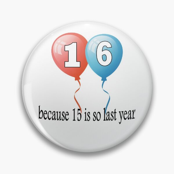 Item preview, 16 because 15 is so last year designed and sold by AllShirts21.