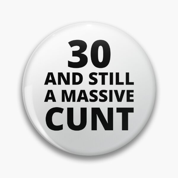 Item preview, 30 & Still A Massive Cunt designed and sold by BadJokesClub.