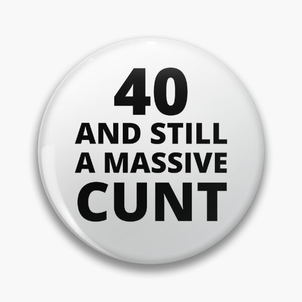 Item preview, 40 & Still A Massive Cunt designed and sold by BadJokesClub.