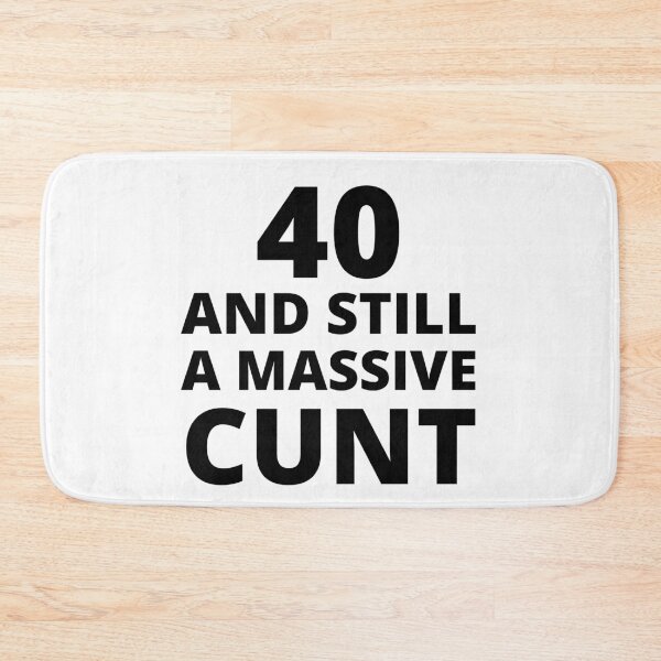 Item preview, 40 & Still A Massive Cunt designed and sold by BadJokesClub.