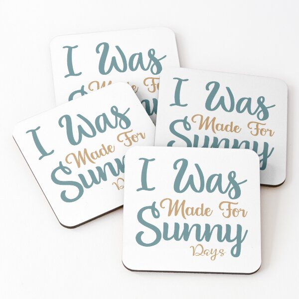 Item preview, I Was Made For Sunny Days designed and sold by VibrantGifts.