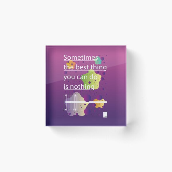 Item preview, Sometimes the best thing you can do is nothing designed and sold by quotesonposters.