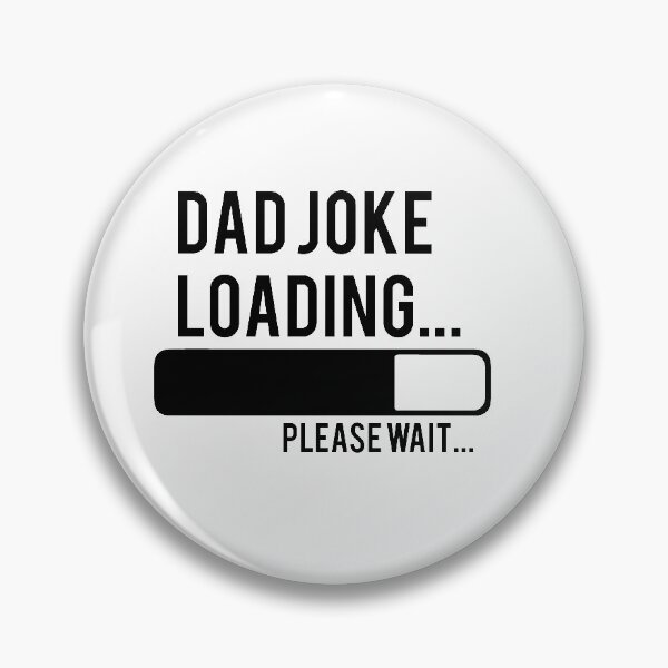 Item preview, Dad Joke Loading Please Wait  designed and sold by SasKloset.