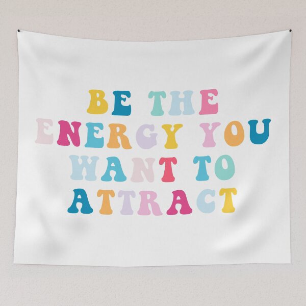 Item preview, be the energy you want to attract designed and sold by ec0naway.