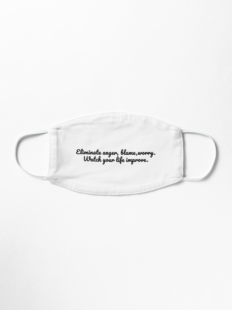 Alternate view of Eliminate anger, blame, worry. Watch your life improve Mask