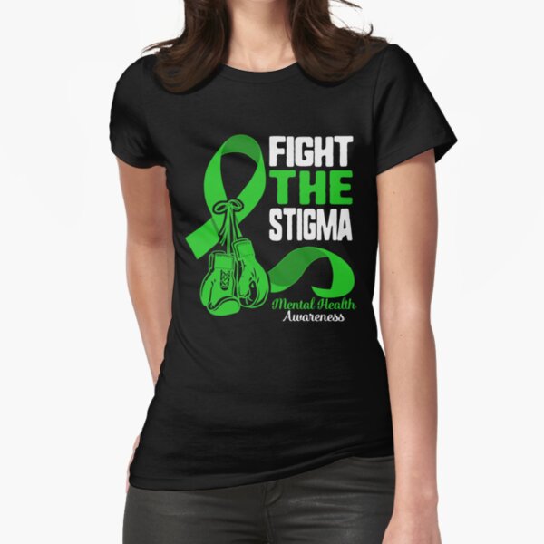 Fight The Stigma Mental Health Illness Awareness Green Ribbon Boxing Gloves Depression Anxiety Warrior Gift Fitted T-Shirt