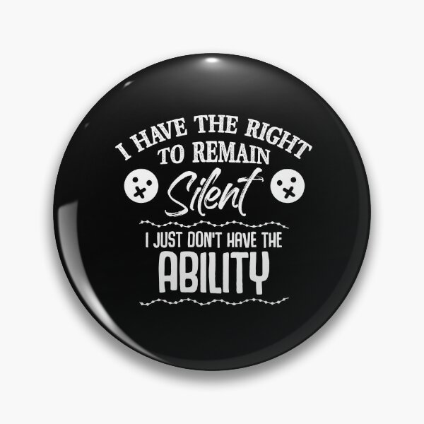 Item preview, I Have The Right To Remain Silent I Don't Have The Ability designed and sold by Dressed For  Duty.